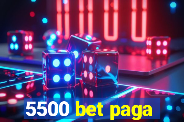 5500 bet paga